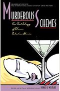 Murderous Schemes: An Anthology Of Classic Detective Stories