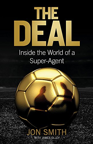 The Deal: Inside the World of a Football Agent