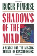 Shadows Of The Mind: A Search For The Missing Science Of Consciousness