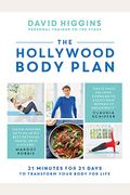 The Hollywood Body Plan: 21 Minutes For 21 Days To Transform Your Body For Life