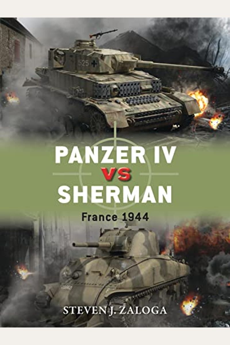 Panzer Iv Vs Sherman: France 1944