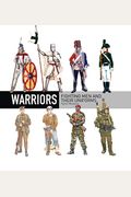 Warriors: Fighting Men And Their Uniforms
