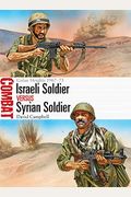 Israeli Soldier Vs Syrian Soldier: Golan Heights 1967-73
