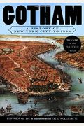 Gotham: A History Of New York City To 1898 (The History Of Nyc)