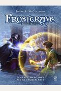 Frostgrave: Second Edition: Fantasy Wargames in the Frozen City