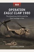 Operation Eagle Claw 1980: The Disastrous Bid To End The Iran Hostage Crisis