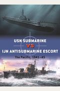Usn Submarine Vs Ijn Antisubmarine Escort: The Pacific, 1941-45