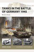 Tanks In The Battle Of Germany 1945: Western Front