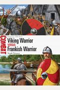 Viking Warrior Vs Frankish Warrior: Francia 799-911