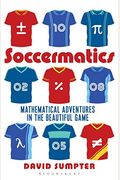 Soccermatics: Mathematical Adventures In The Beautiful Game Pro-Edition