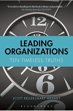 Leading Organizations: Ten Timeless Truths Leading Organizations: Ten Timeless Truths