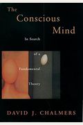The Conscious Mind: In Search Of A Fundamental Theory