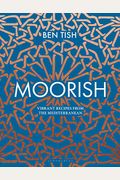 Moorish: Vibrant Recipes From The Mediterranean