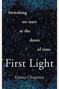 First Light: Switching On Stars At The Dawn Of Time