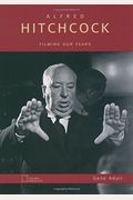 Alfred Hitchcock: Filming Our Fears