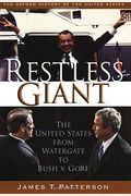 Restless Giant: The United States From Watergate To Bush Vs. Gore (Oxford History Of The United States, Vol. 11)