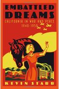 Embattled Dreams: California In War And Peace, 1940-1950
