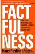 Factfulness: Ten Reasons We're Wrong About The World--And Why Things Are Better Than You Think