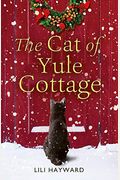 The Cat of Yule Cottage: A Magical Tale of Romance, Christmas and Cats