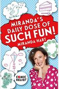 Miranda's Daily Dose Of Such Fun!: 365 Joy-Filled Tasks To Make Your Life More Engaging, Fun, Caring And Jolly