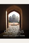 Paradise Gardens: The World's Most Beautiful Islamic Gardens