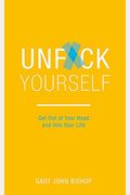Unfu*K Yourself: Get Out Of Your Head And Into Your Life