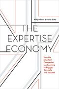The Expertise Economy: How The Smartest Companies Use Learning To Engage, Compete, And Succeed