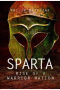Sparta: Rise Of A Warrior Nation