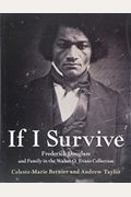 If I Survive: Frederick Douglass And Family In The Walter O. Evans Collection