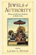 Jewels Of Authority: Women And Textual Tradition In Hindu India