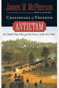 Crossroads Of Freedom: Antietam