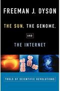 The Sun, The Genome, And The Internet: Tools Of Scientific Revolutions