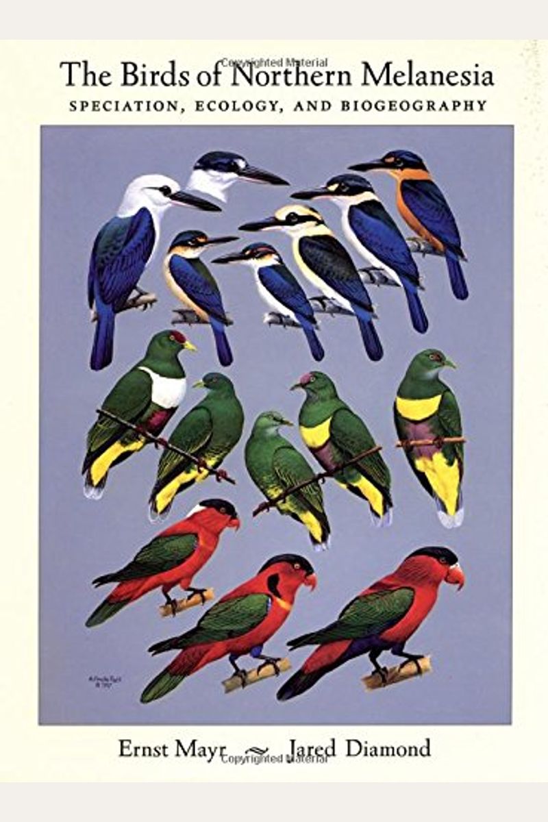 The Birds Of Northern Melanesia: Speciation, Ecology, And Biogeography