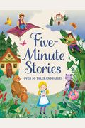 Five-Minute Stories: Over 50 Tales And Fables