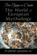 From Olympus To Camelot: The World Of European Mythology