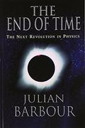 The End Of Time: The Next Revolution In Physics