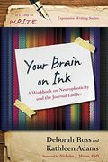 Your Brain On Ink: A Workbook On Neuroplasticity And The Journal Ladder