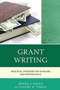 Grant Writing: Practical Strategies For Scholars And Professionals