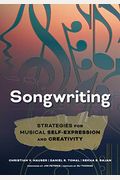 Songwriting: Strategies for Musical Self-Expression and Creativity