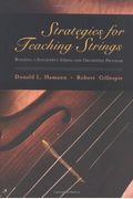 Strategies For Teaching Strings: Building A Successful String And Orchestra Program [With Dvd]