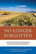 No Longer Forgotten: The Triumphs And Struggles Of Rural Education In America