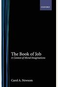 The Book Of Job: A Contest Of Moral Imaginations