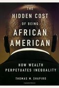 The Hidden Cost Of Being African American: How Wealth Perpetuates Inequality