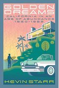 Golden Dreams: California In An Age Of Abundance, 1950-1963