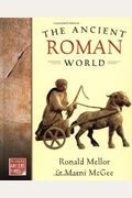 The Ancient Roman World (The World In Ancient Times)