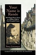 Your Name Is Renee: Ruth Kapp Hartz's Story as a Hidden Child in Nazi-Occupied France