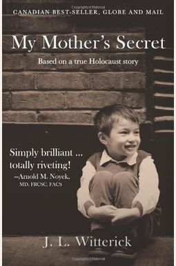 My Mother's Secret: Based On A True Holocaust Story My Mother's Secret: Based On A True Holocaust Story