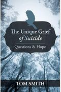 The Unique Grief Of Suicide: Questions And Hope