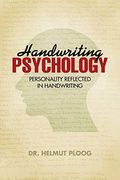 Handwriting Psychology: Personality Reflected In Handwriting