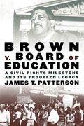 Brown V. Board Of Education: A Civil Rights Milestone And Its Troubled Legacy